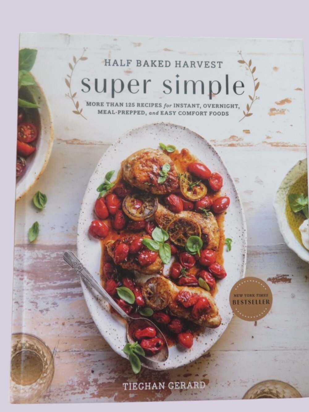 Tieghan Gerard, HALF BAKED HARVEST - super simple, Like New